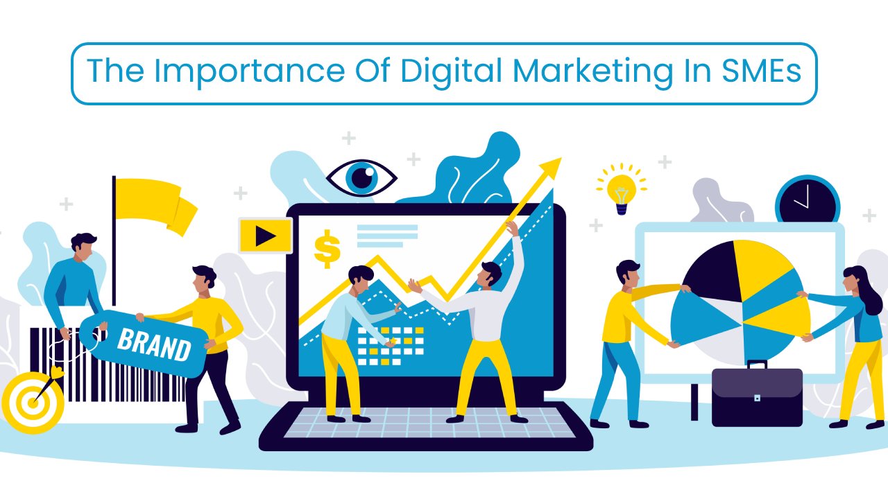 The Importance Of Digital Marketing In SMEs