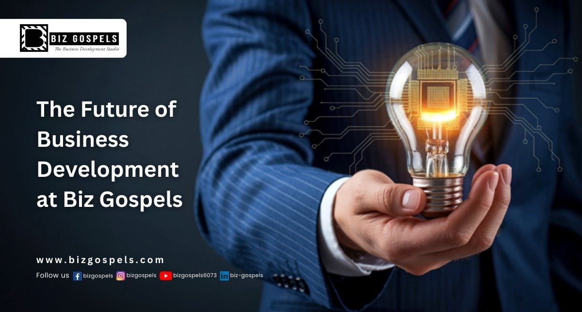 The Future of Business Development at Biz Gospels